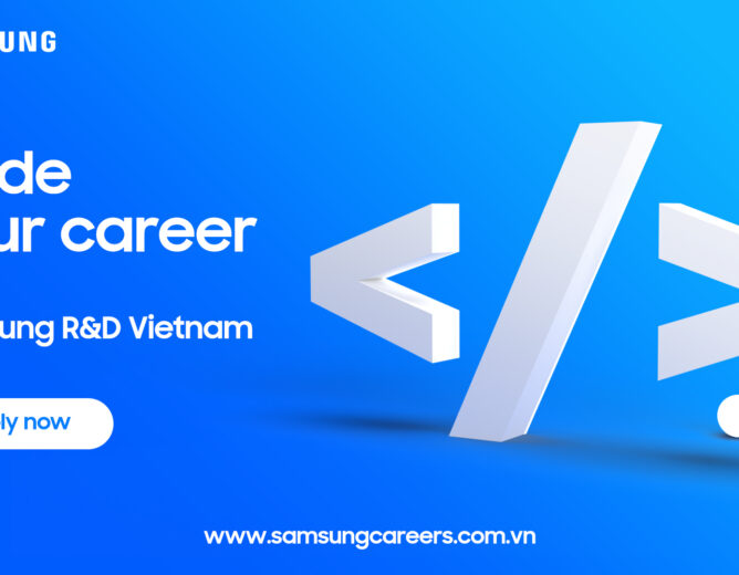 SAMSUNG R&D VIETNAM – Tuyển dụng kỹ sư lập trình đợt 1- 2023