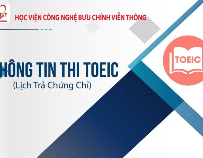 Thông báo Lịch trả Chứng chỉ TOEIC quốc tế (đợt thi ngày 24.04.2021)