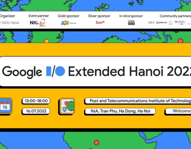 Google I/O Extended Hanoi 2022: Ngày hội cập nhật công nghệ rộn ràng trở lại offline sau 2 năm đại dịch