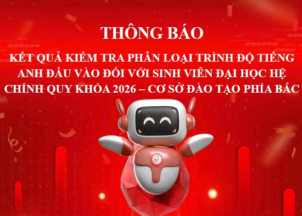 Thông báo Kết quả kiểm tra phân loại trình độ tiếng Anh đầu vào đối với sinh viên đại học hệ chính quy khóa 2026 – Cơ sở đào tạo phía Bắc